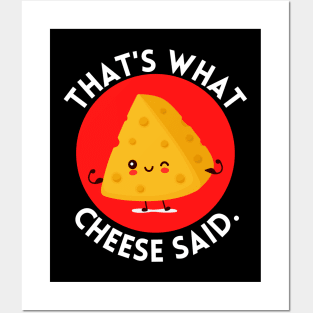 That’s what cheese said | Cute Cheese Pun Posters and Art